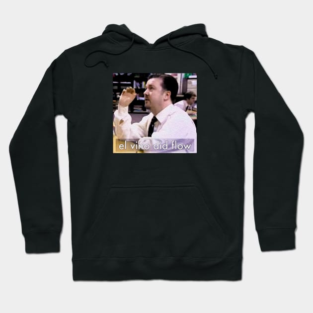 David Brent - El Vino Did Flow Hoodie by zap